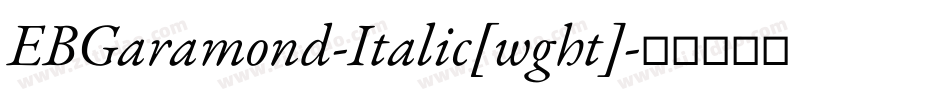 EBGaramond-Italic[wght]字体转换